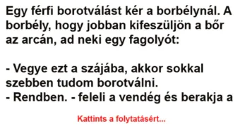 Vicc: Egy férfi borotválást kér a borbélynál –