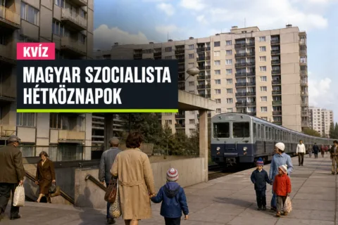 Magyar szocialista hétköznapok kvíz: el tudod dönteni, mi volt akkor tipikus?