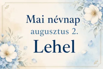 Mai névnap – augusztus 2.: Lehel Mai névnap – augusztus 2.: Lehel