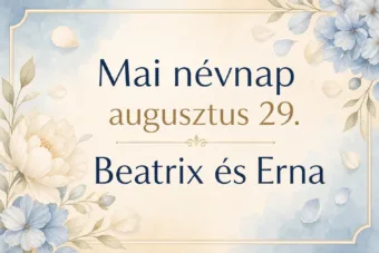 Mai névnap – augusztus 29.: Beatrix és Erna Mai névnap – augusztus 29.: Beatrix és Erna