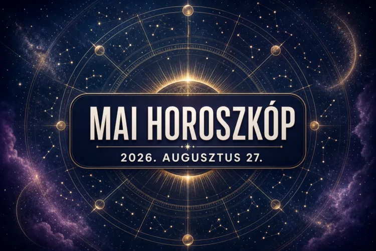 Napi horoszkóp augusztus 27.: Két jegy ma megerősítést kaphat Napi horoszkóp augusztus 27.: Két jegy ma megerősítést kaphat