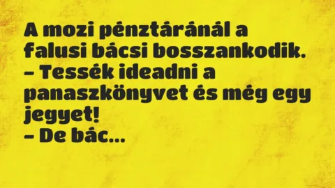Vicc: A mozi pénztáránál a falusi bácsi bosszankodik…