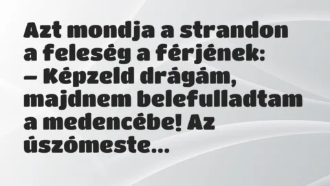 Vicc: Azt mondja a strandon a feleség a férjének…