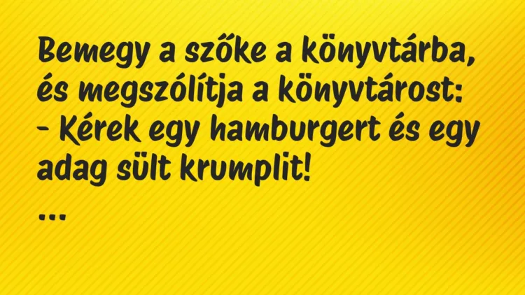 Vicc: Bemegy a szőke a könyvtárba, és megszólítja a könyvtárost… Vicc: Bemegy a szőke a könyvtárba, és megszólítja a könyvtárost…