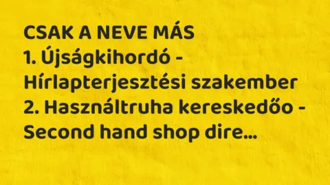 Vicc: CSAK A NEVE MÁS…