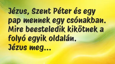 Vicc: Jézus, Szent Péter és egy pap mennek egy csónakban…