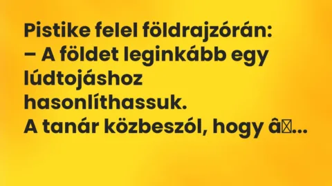 Vicc: Pistike felel földrajzórán…