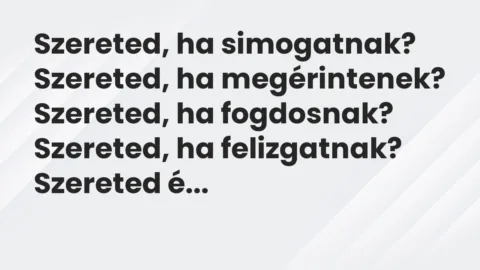 Vicc: Szereted, ha simogatnak?