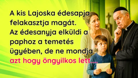 A kis Lajoska édesapja felakasztja magát. Az édesanyja elküldi a paphoz a temetés ügyében, de ne mondja azt hogy öngyilkos lett....