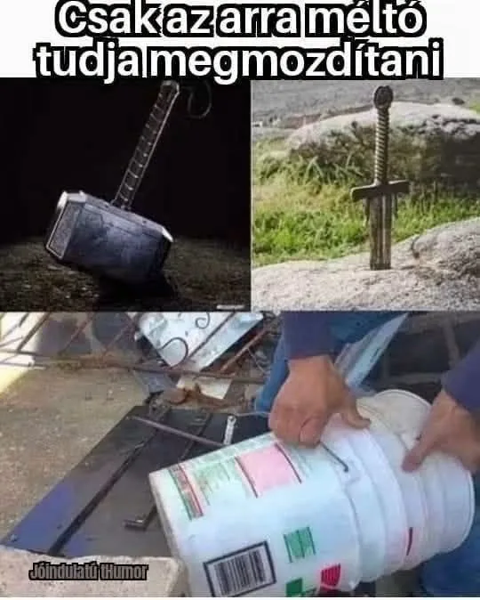 Csak az arra méltó tudja megmozdítani... Csak az arra méltó tudja megmozdítani...