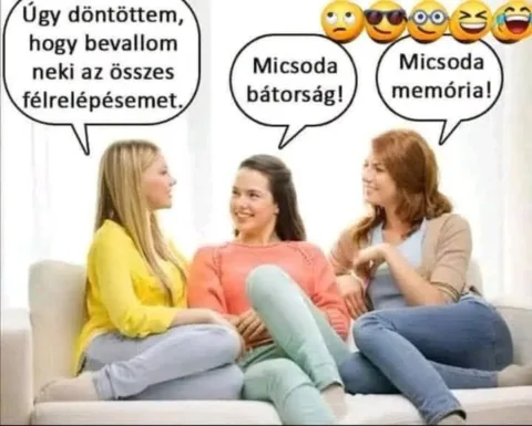 Úgy döntöttem, hogy bevallom neki az összes félrelépésemet...