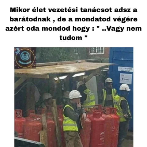 Mikor élet vezetési tanácsot adsz a barátodnak?
