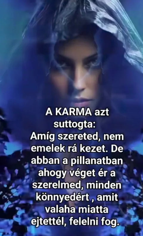 A karma azt suttogta...