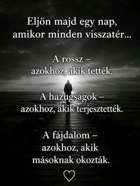 Eljön majd egy nap, amikor minden visszatér...