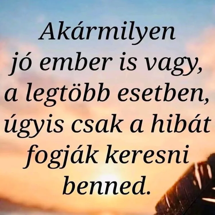 Akármilyen jó ember is vagy... Akármilyen jó ember is vagy...