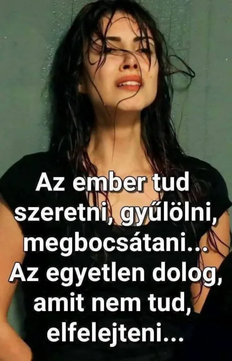 Az ember tud szeretni, gyűlölni, megbocsátani...