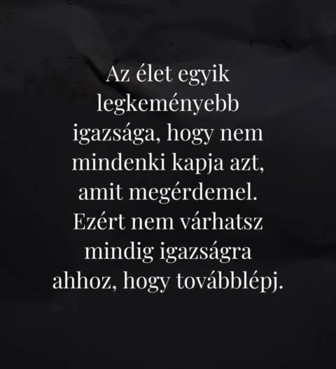 Az élet egyik legkeményebb igazsága...