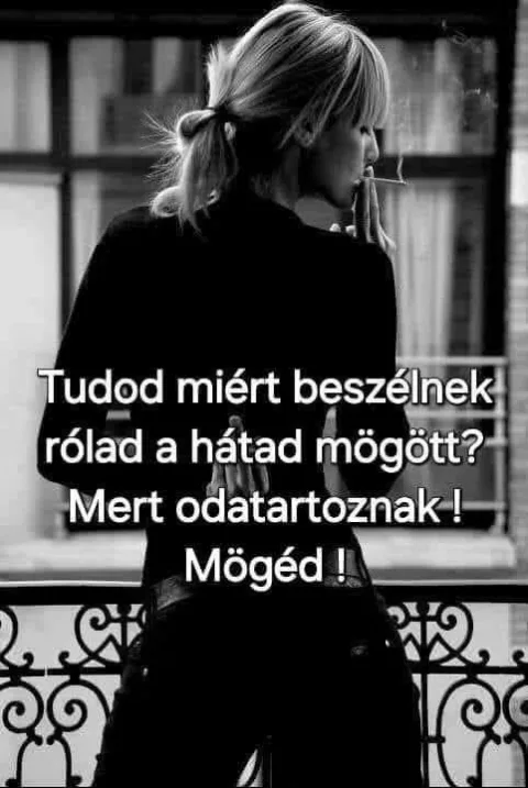 Tudod miért beszélnek rólad a hátad mögött?