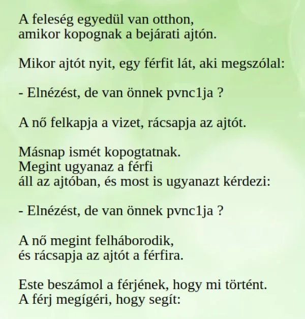 Vicc: A feleség egyedül van otthon, amikor kopognak a bejárati Vicc: A feleség egyedül van otthon, amikor kopognak a bejárati ajtón