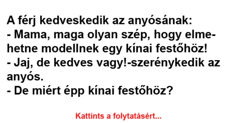 Vicc: A férj kedveskedik az anyósának - Vicc: A férj kedveskedik az anyósának –