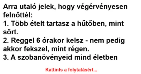 Vicc: Arra utaló jelek, hogy végérvényesen felnőttél