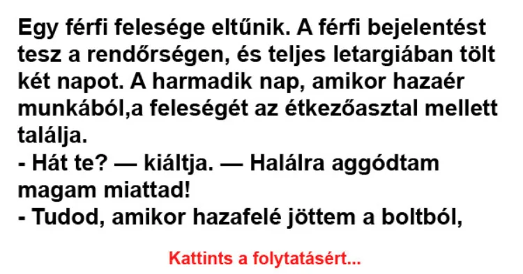 Vicc: Egy férfi felesége eltűnik - Vicc: Egy férfi felesége eltűnik –