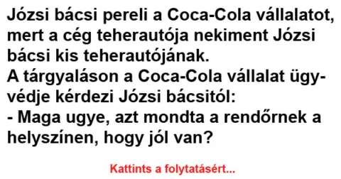 Vicc: Józsi bácsi pereli a Coca-Cola vállalatot