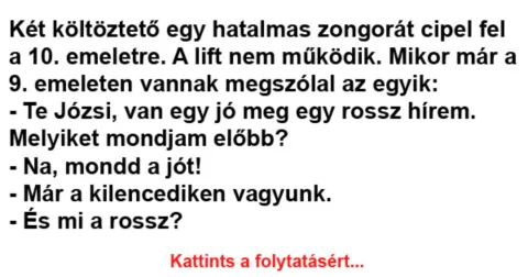 Vicc: Két költöztető egy hatalmas zongorát cipel fel a 10. emeletre… -…