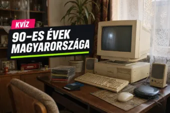 Kvíz: 90-es évek Magyarországa – Tibitől a Pentiumig el tudod dönteni, mi volt tipikus? Kvíz: 90-es évek Magyarországa – Tibitől a Pentiumig el tudod dönteni, mi volt tipikus?
