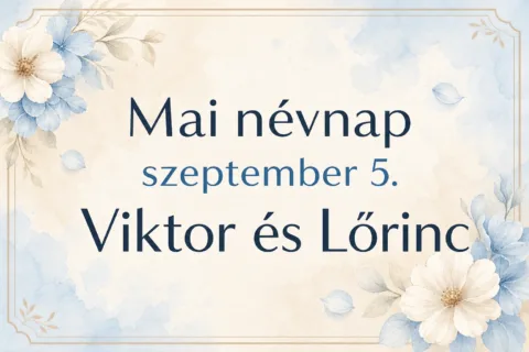 Mai névnap – szeptember 5.: Viktor és Lőrinc