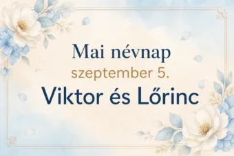 Mai névnap – szeptember 5.: Viktor és Lőrinc