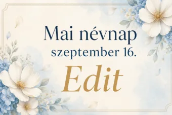 Mai névnap – szeptember 16.: Edit Mai névnap – szeptember 16.: Edit