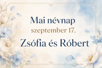 Mai névnap – szeptember 17.: Zsófia és Róbert Mai névnap – szeptember 17.: Zsófia és Róbert