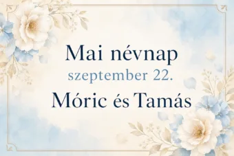 Mai névnap – szeptember 22.: Móric és Tamás
