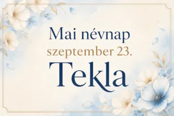 Mai névnap – szeptember 23.: Tekla Mai névnap – szeptember 23.: Tekla