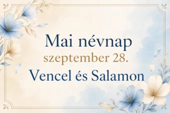 Mai névnap – szeptember 28.: Vencel és Salamon Mai névnap – szeptember 28.: Vencel és Salamon