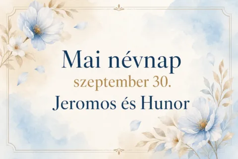 Mai névnap – szeptember 30.: Jeromos és Hunor
