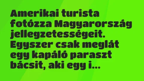 Vicc: Amerikai turista fotózza Magyarország jellegzetességeit