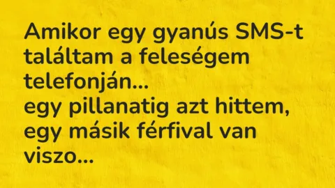 Vicc: Amikor egy gyanús SMS-t találtam a feleségem telefonján…