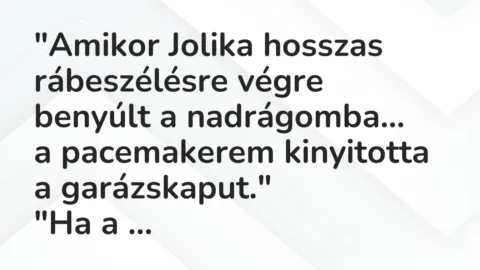 Vicc: “Amikor Jolika hosszas rábeszélésre végre benyúlt a nadrágomba…