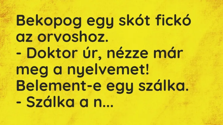 Vicc: Bekopog egy skót fickó az orvoshoz… Vicc: Bekopog egy skót fickó az orvoshoz…