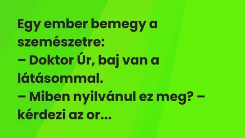 Vicc: Egy ember bemegy a szemészetre…