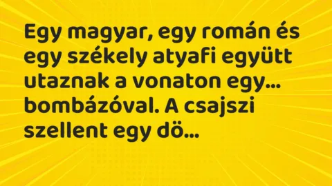 Vicc: Egy magyar, egy román és egy székely atyafi együtt utaznak a vonaton…