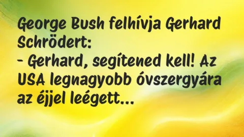 Vicc: George Bush felhívja Gerhard Schrödert…