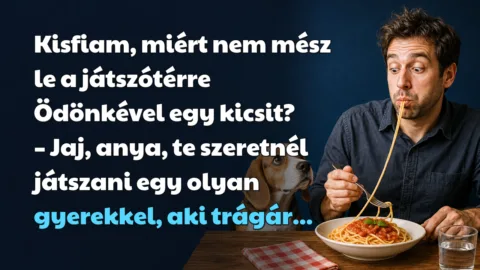 Kisfiam, miért nem mész le a játszótérre Ödönkével egy kicsit? – Jaj, anya, te szeretnél játszani egy olyan gyerekkel, aki trágár...
