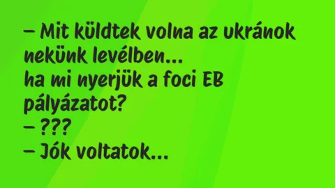 Vicc: Mit küldtek volna az ukránok nekünk levélben, ha mi nyerjük a foci EB…