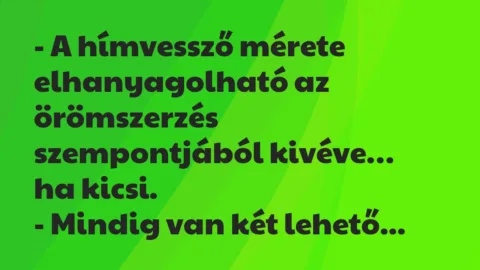 Viccek: A hímvessző mérete elhanyagolható az örömszerzés szempontjából kivéve…