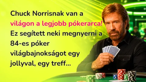 Chuck Norrisnak van a világon a legjobb pókerarca! Ez segített neki megnyerni a 84-es póker világbajnokságot egy jollyval, egy treff...