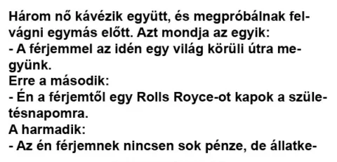 Vicc: Én a férjemtől egy Rolls Royce-ot kapok a születésnapomra.