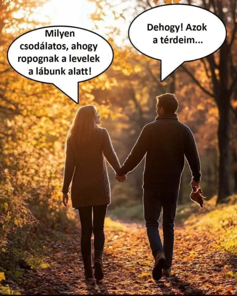 Milyen csodálatos, ahogy ropognak a levelek a lábunk alatt?